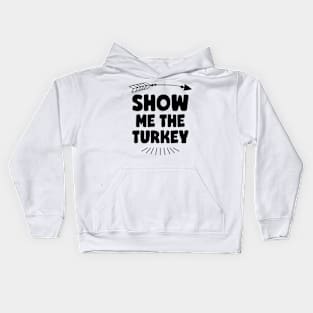 Show Me The Turkey Kids Hoodie